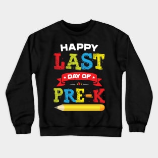 Happy Last Day Of Pre-K Preschool Graduation Crewneck Sweatshirt